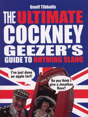 The Ultimate Cockney Geezer's Guide to Rhyming Slang - ebook